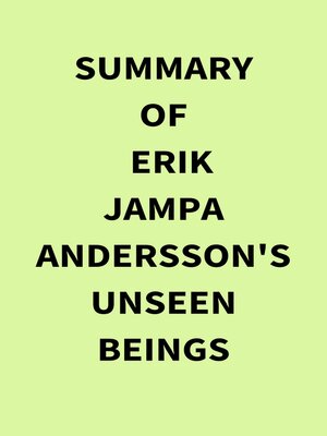 cover image of Summary of Erik Jampa Andersson's Unseen Beings